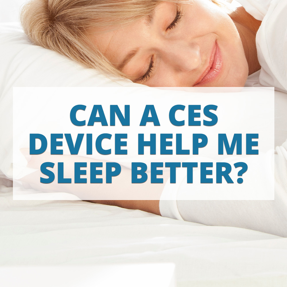 Sleep better with a CES Device!